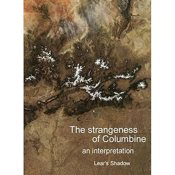 Strangeness of Columbine, Lear's Shadow