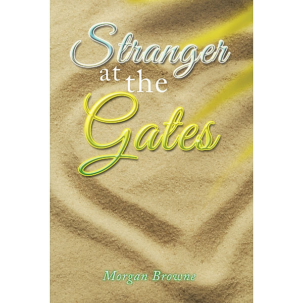 Stranger at the Gates, Morgan Browne