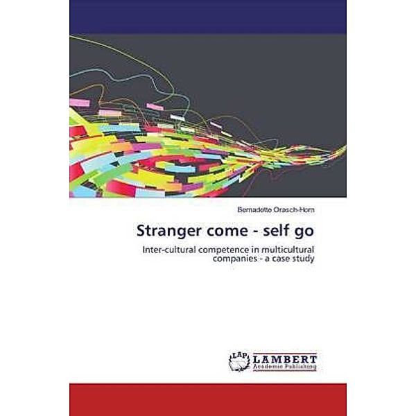 Stranger come - self go, Bernadette Orasch-Horn