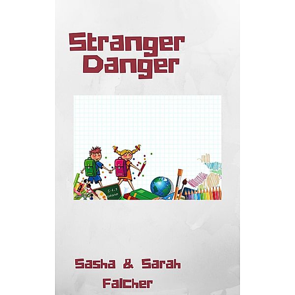 Stranger Danger, Sasha Falcher, Sarah Falcher