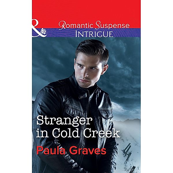 Stranger In Cold Creek (Mills & Boon Intrigue) (The Gates: Most Wanted, Book 3) / Mills & Boon Intrigue, Paula Graves