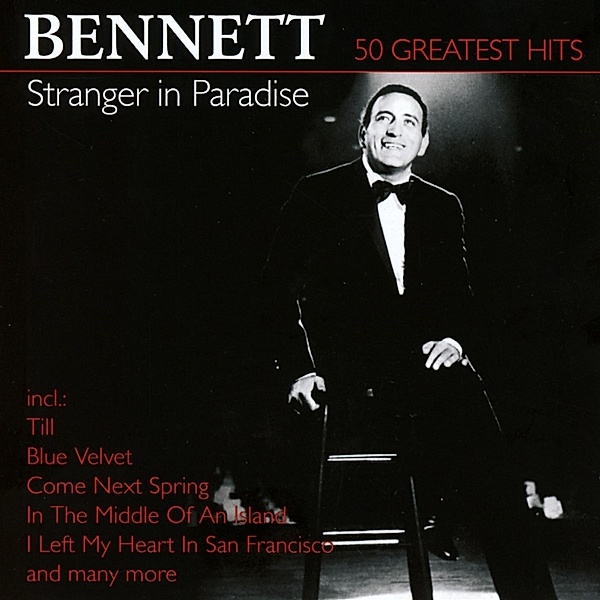 Stranger In Paradise-50 Greatest, Tony Bennett