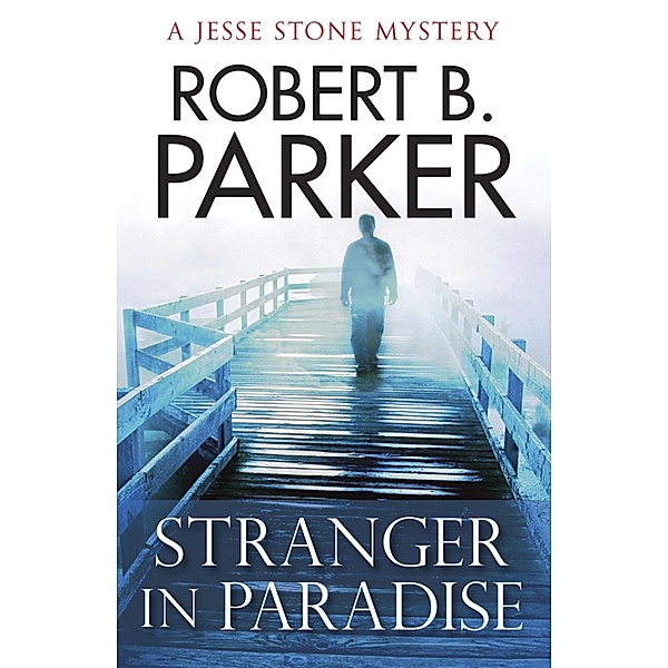 Stranger in Paradise / Jesse Stone, Robert B. Parker, Robert B. Parker