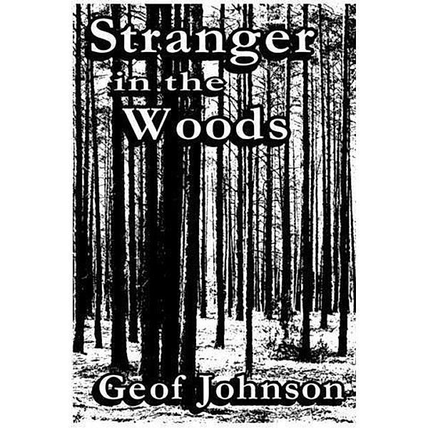 Stranger in the Woods, Geof Johnson