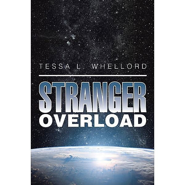 Stranger Overload, Tessa Whellord
