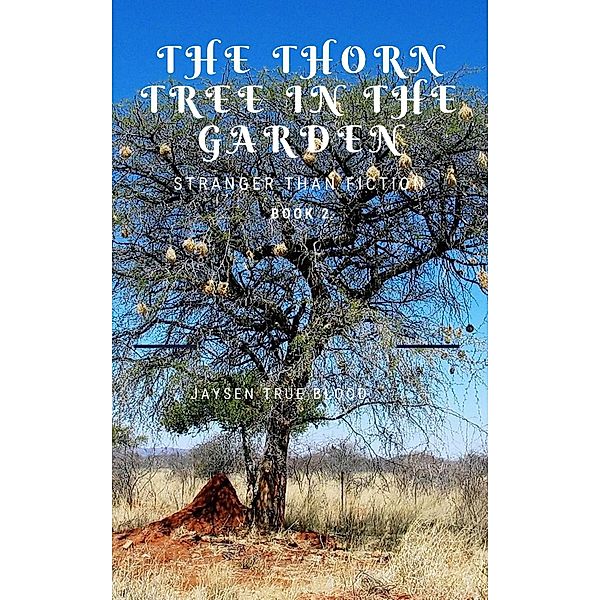 Stranger Than Fiction, Book Two: The Thorn Tree In The Garden, Jaysen True Blood