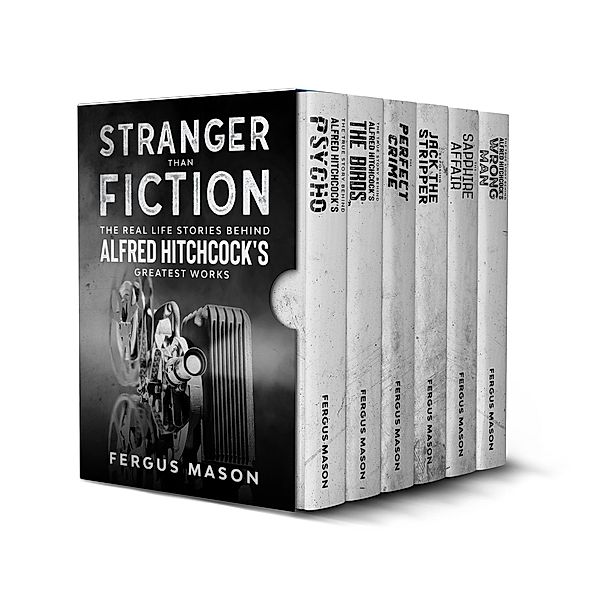 Stranger Than Fiction: The Real Life Stories Behind Alfred Hitchcock's Greatest Works (Box Set) / Stranger Than Fiction, Fergus Mason