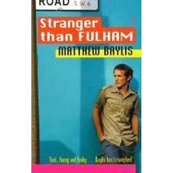 Stranger Than Fulham, M. Baylis, Matthew Baylis