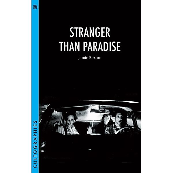 Stranger Than Paradise / Cultographies, Jamie Sexton