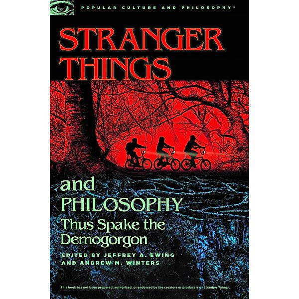 Stranger Things and Philosophy / Popular Culture and Philosophy Bd.126