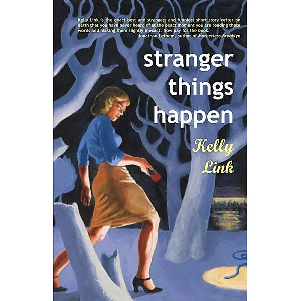 Stranger Things Happen, Kelly Link