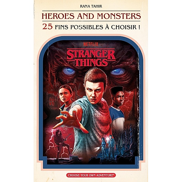 Stranger Things : Héros et Monstres (25 fins possibles à choisir) / Stranger Things Bd.5, Netflix, Rana Tahir