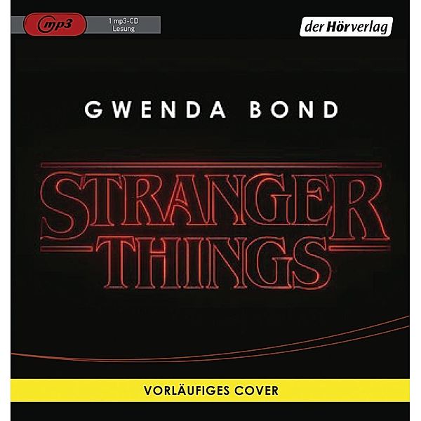 Stranger Things - Roman Nr. 1, 1 MP3-CD, Gwenda Bond