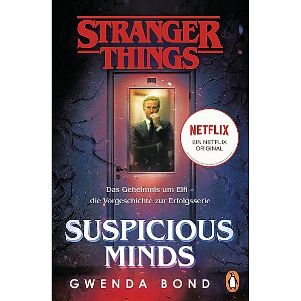 Stranger Things: Suspicious Minds - DIE OFFIZIELLE DEUTSCHE AUSGABE - ein NETFLIX-Original / Die offiziellen Stranger-Things-Romane Bd.1, Gwenda Bond