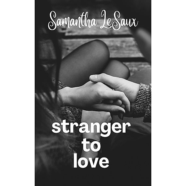 Stranger to Love, Samantha LeSaux