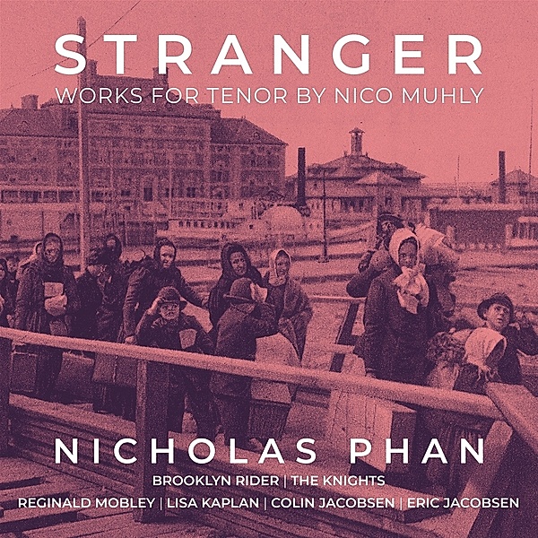 Stranger (Works For Tenor), Nicholas Phan, Brooklyn Rider, The Knights