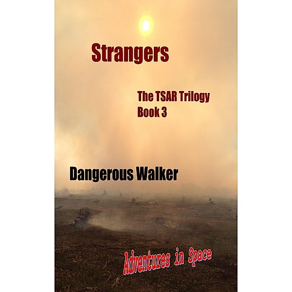 Strangers (Adventures in Space, #3) / Adventures in Space, Dangerous Walker