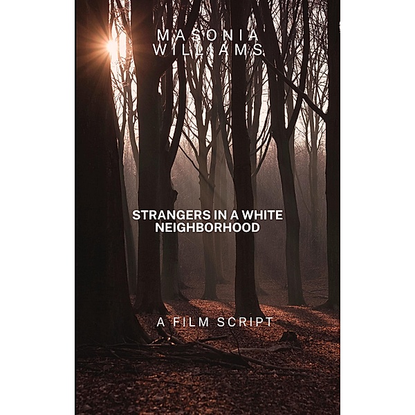 Strangers in a white Neighborhood (The Neighborhood Watches, #1) / The Neighborhood Watches, Masonia Williams