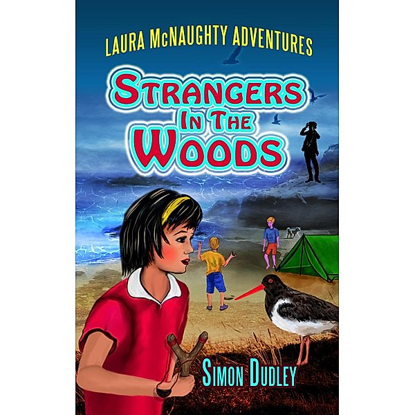 Strangers In The Woods (Laura McNaughty Adventures, #2) / Laura McNaughty Adventures, Simon Dudley