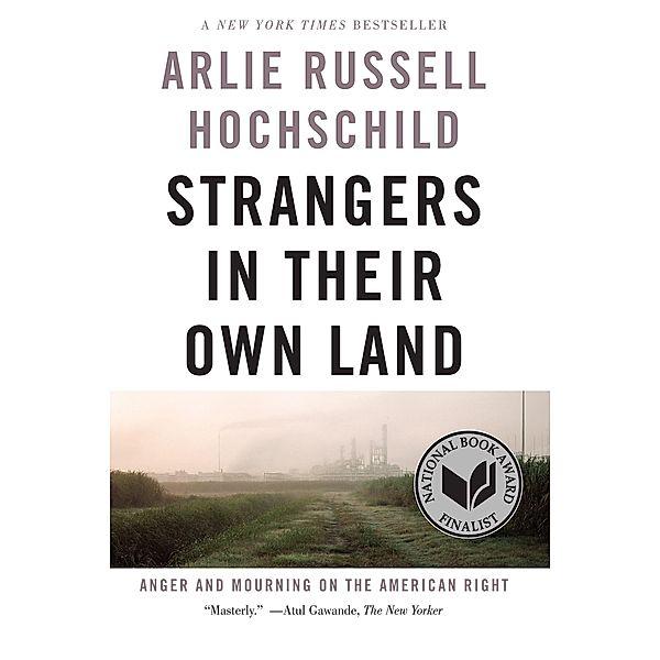 Strangers In Their Own Land, Arlie Russell Hochschild