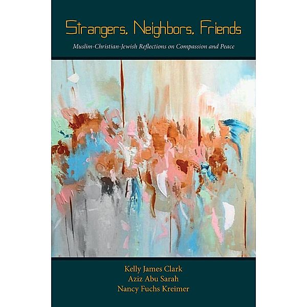 Strangers, Neighbors, Friends, Kelly James Clark, Aziz Abu Sarah, Nancy Fuchs Kreimer