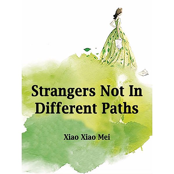 Strangers Not In Different Paths / Funstory, Xiao XiaoMei