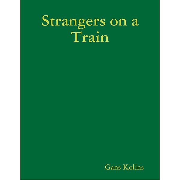 Strangers on a Train, Gans Kolins