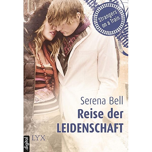 Strangers on a Train - Reise der Leidenschaft / Strangers-Reihe, Serena Bell