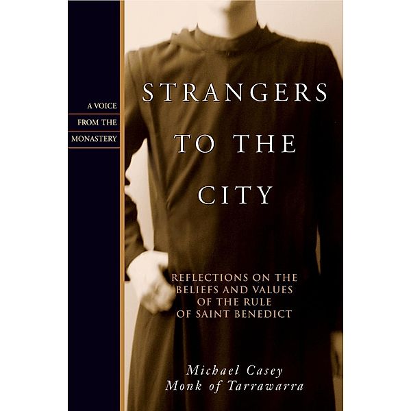 Strangers to the City / Voices from the Monastery, Michael Casey