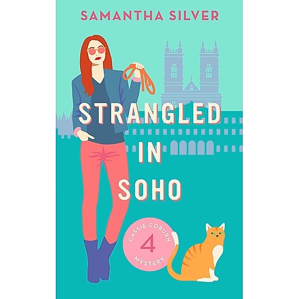 Strangled in Soho (A Cozy Mystery) / Cassie Coburn Mystery, Samantha Silver