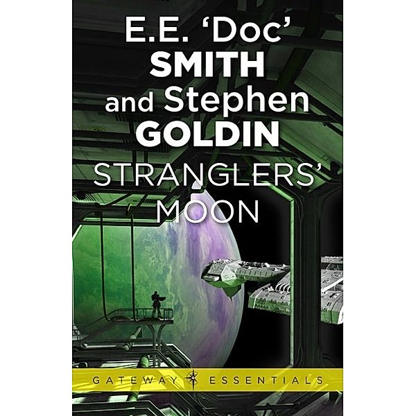 Stranglers' Moon / Gateway Essentials Bd.149, E. E. 'Doc' Smith, Stephen Goldin