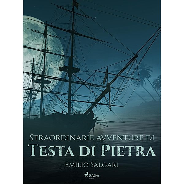 Straordinarie avventure di Testa di Pietra, Emilio Salgari