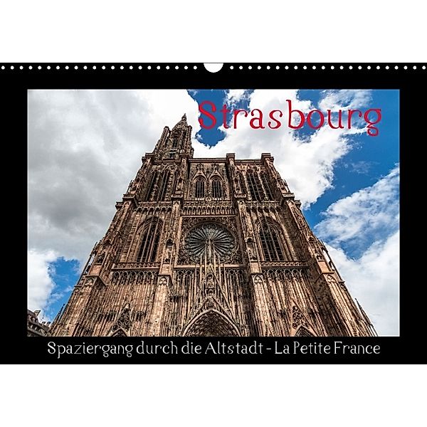 Strasbourg - Spaziergang durch die Altstadt - La Petite France (Wandkalender 2014 DIN A3 quer), Horst Eisele