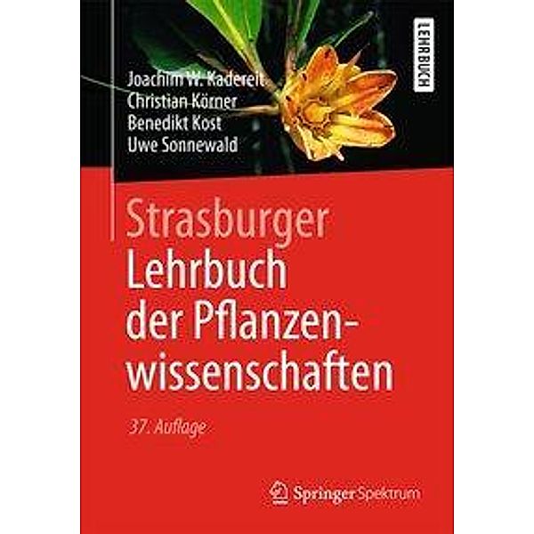 Strasburger Lehrbuch der Pflanzenwissenschaften, Joachim W. Kadereit, Christian Körner, Benedikt Kost, Uwe Sonnewald