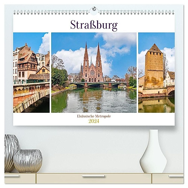 Straßburg - Elsässische Metropole (hochwertiger Premium Wandkalender 2024 DIN A2 quer), Kunstdruck in Hochglanz, Nina Schwarze