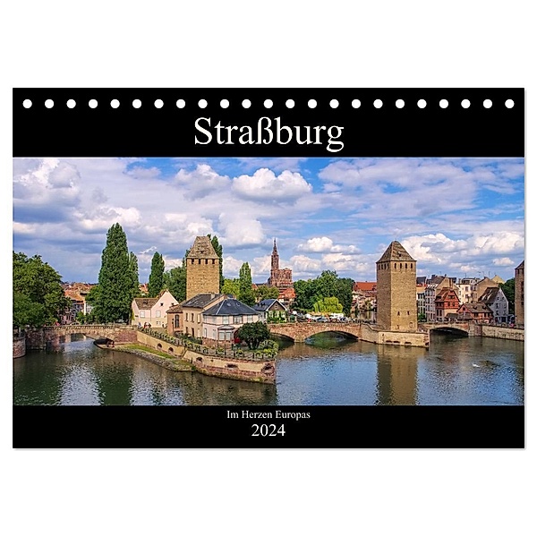 Strassburg - Im Herzen Europas (Tischkalender 2024 DIN A5 quer), CALVENDO Monatskalender, LianeM