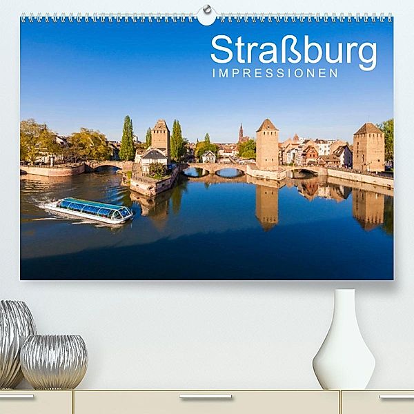 Straßburg Impressionen (Premium, hochwertiger DIN A2 Wandkalender 2023, Kunstdruck in Hochglanz), Werner Dieterich