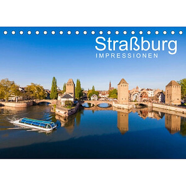 Straßburg Impressionen (Tischkalender 2022 DIN A5 quer), Werner Dieterich