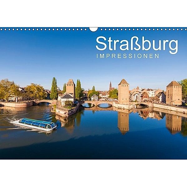 Straßburg Impressionen (Wandkalender 2017 DIN A3 quer), Werner Dieterich