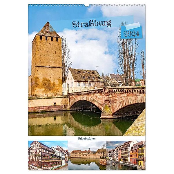 Straßburg - Urlaubsplaner (Wandkalender 2024 DIN A2 hoch), CALVENDO Monatskalender, Nina Schwarze