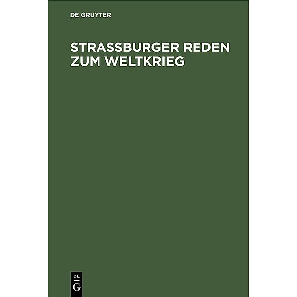 Straßburger Reden zum Weltkrieg