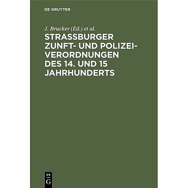 Strassburger Zunft- und Polizei-Verordnungen des 14. und 15 Jahrhunderts
