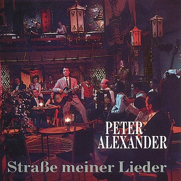 Strasse Meiner Lieder, Peter Alexander
