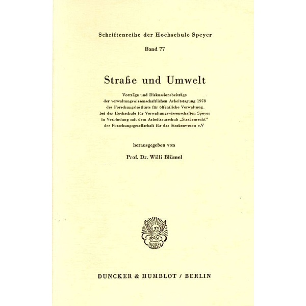 Strasse und Umwelt. Vorträge und Diskussionsbeiträge der verwaltungswissenschaftlichen Arbeitstagung 1978