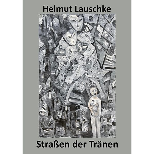 Straßen der Tränen, Helmut Lauschke