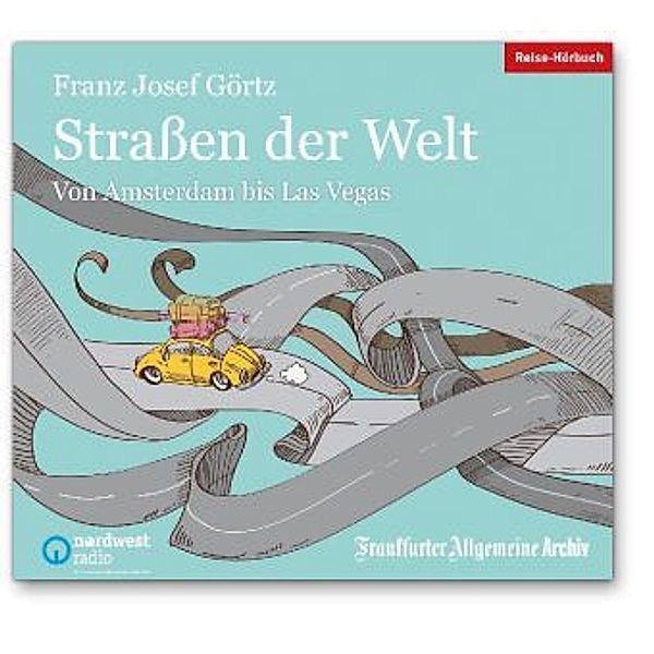 Straßen der Welt, 2 Audio-CDs, Franz J. Görtz