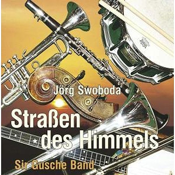 Strassen Des Himmels, Jörg Swoboda, Sir Gusche Band