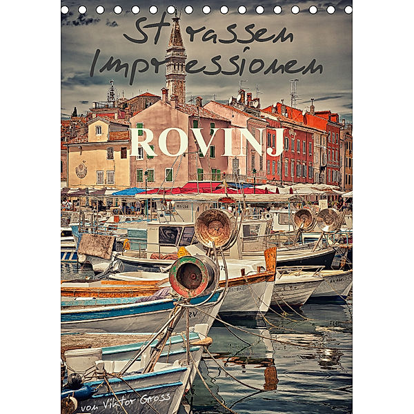 Strassen-Impressionen Rovinj (Tischkalender 2019 DIN A5 hoch), Viktor Gross