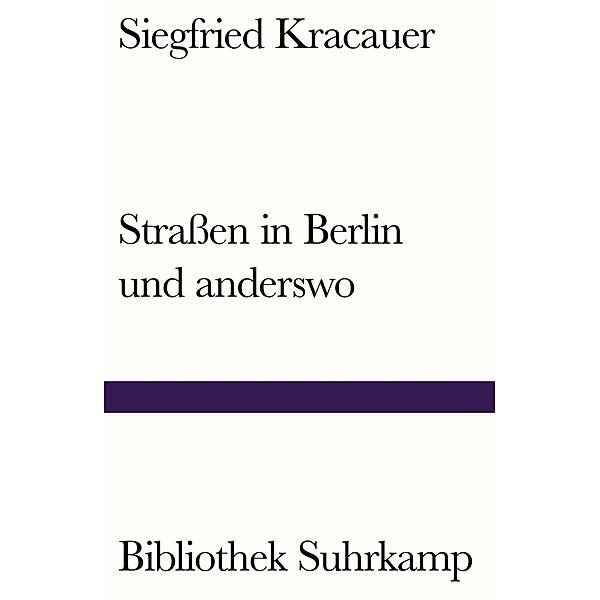 Straßen in Berlin und anderswo, Siegfried Kracauer