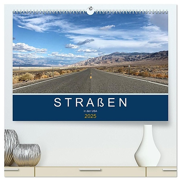 Straßen in den USA (hochwertiger Premium Wandkalender 2025 DIN A2 quer), Kunstdruck in Hochglanz, Calvendo, Robert Styppa